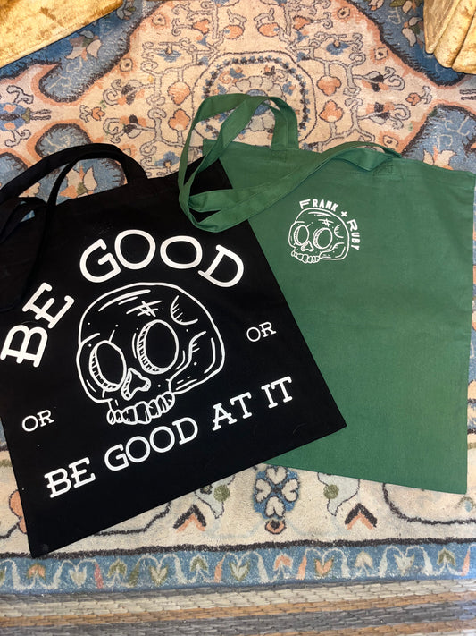 Be Good or Be Good At It Tote Bag