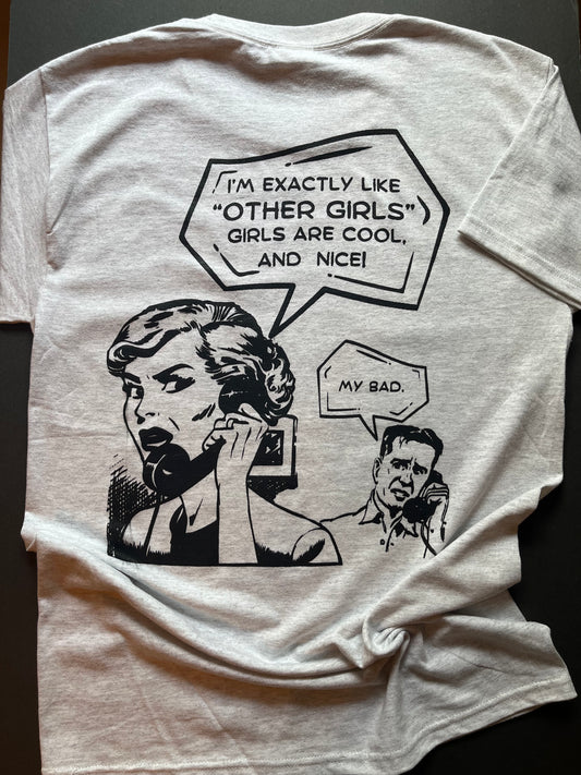 Exactly Like Other Girls T Shirt
