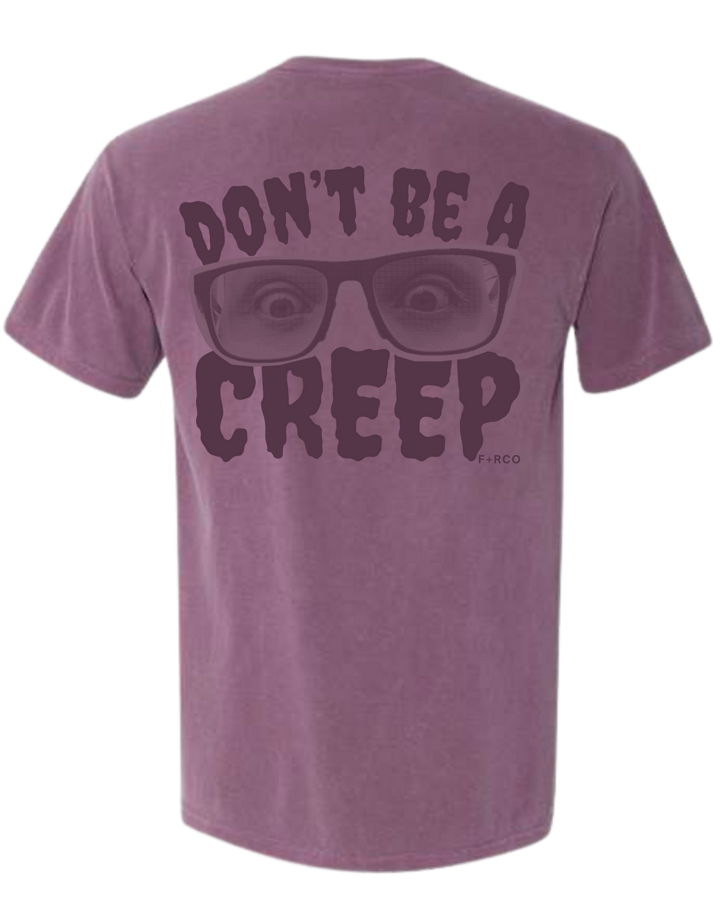 Don't Be A Creep T-Shirt