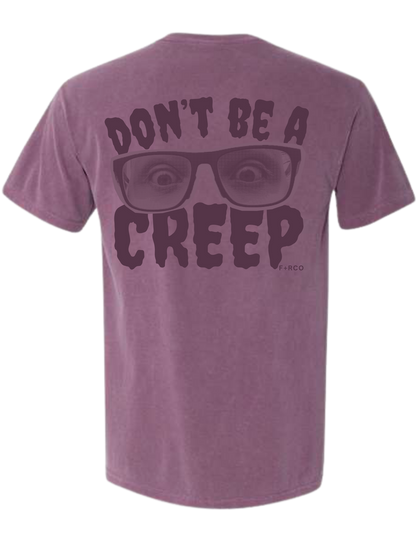 Don't Be A Creep T-Shirt