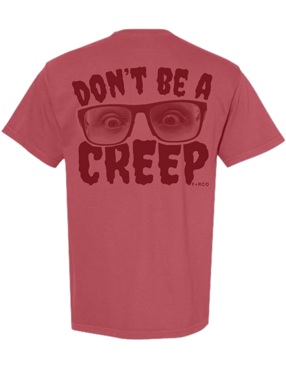 Don't Be A Creep T-Shirt