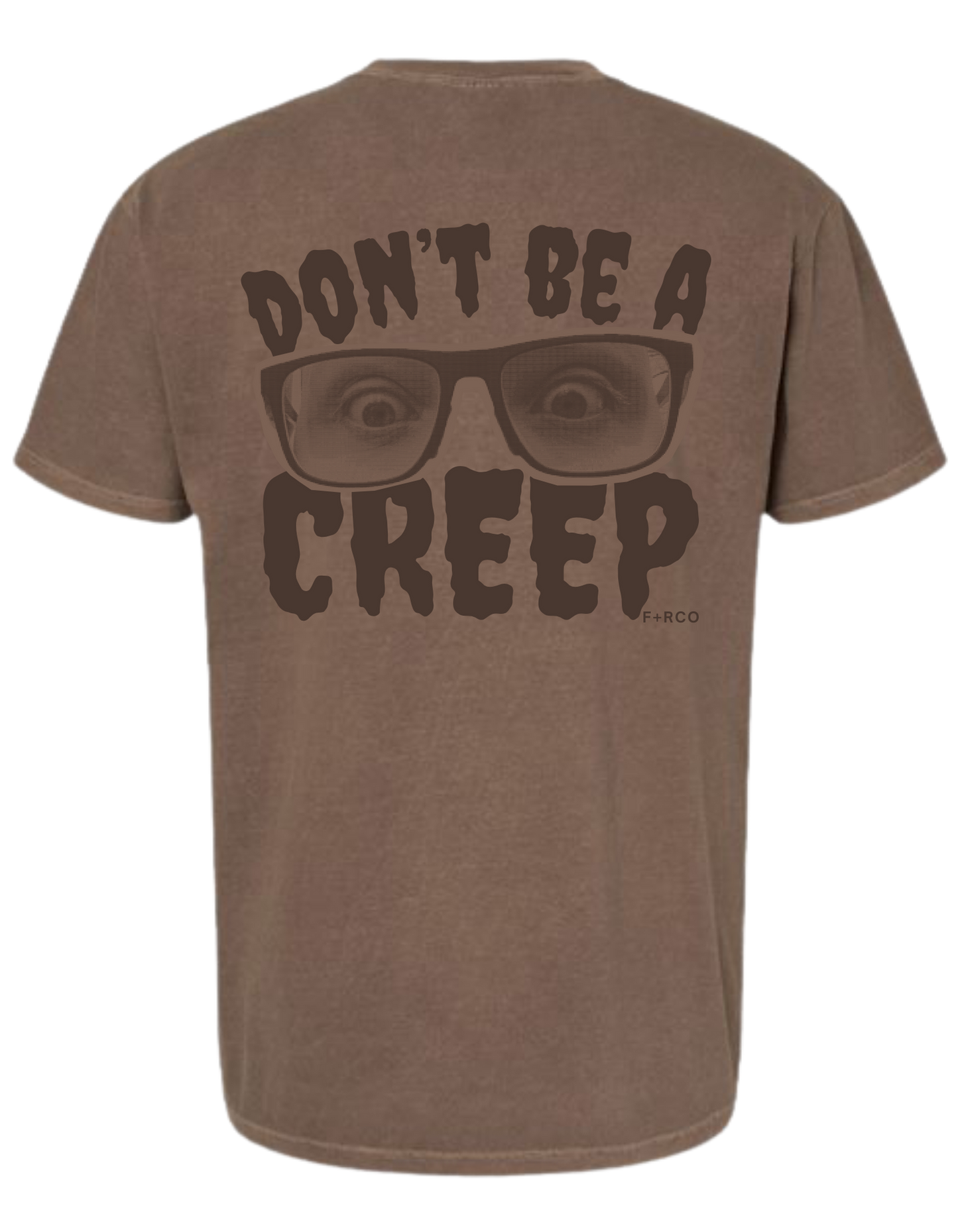 Don't Be A Creep T-Shirt