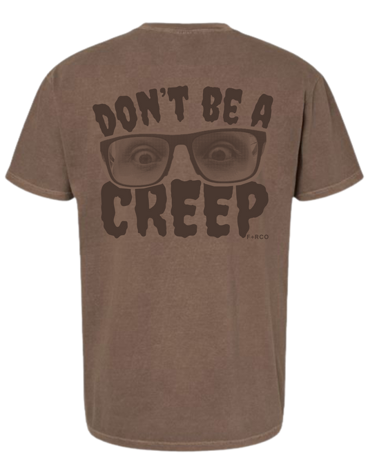 Don't Be A Creep T-Shirt