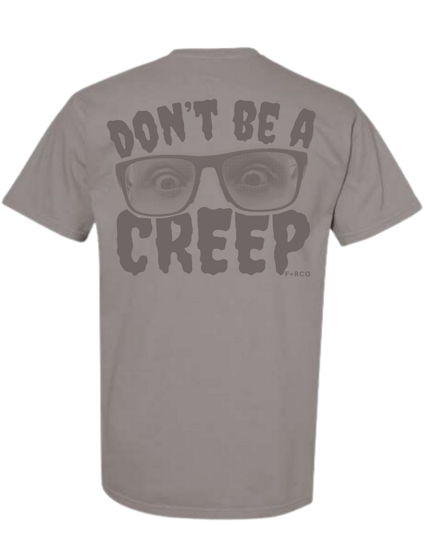 Don't Be A Creep T-Shirt
