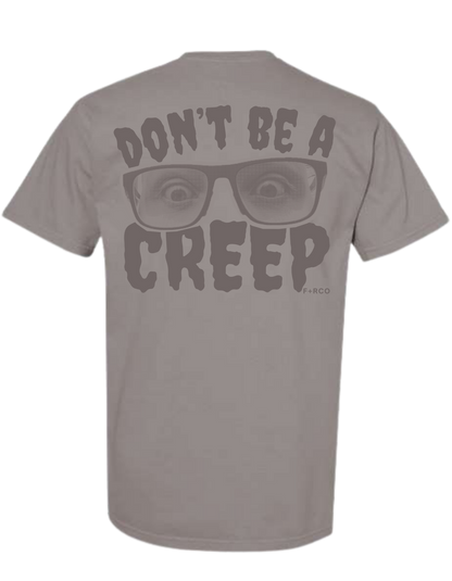 Don't Be A Creep T-Shirt