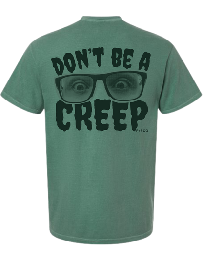 Don't Be A Creep T-Shirt