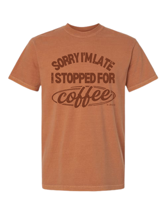 Late Because Coffee T-Shirt