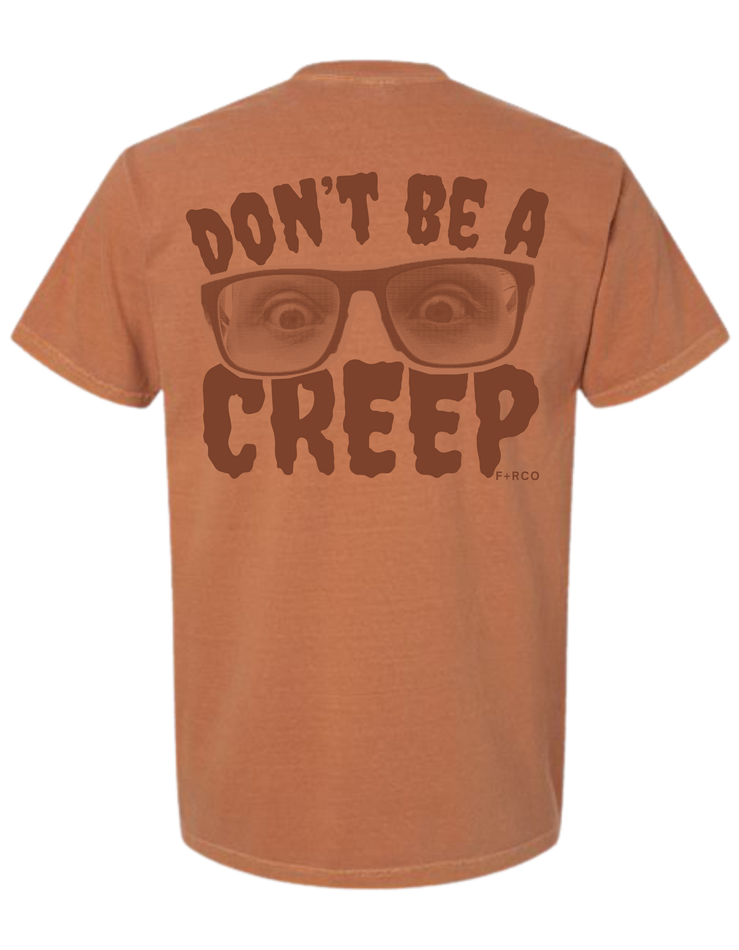 Don't Be A Creep T-Shirt