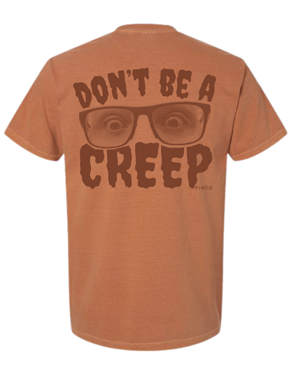 Don't Be A Creep T-Shirt